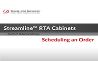 Streamline® RTA Cabinets - Scheduling an Order